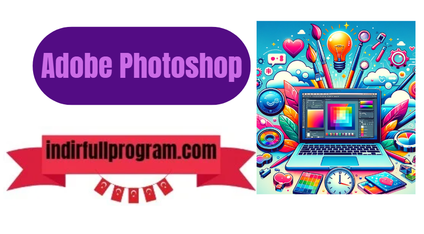 Adobe Photoshop 26.2 Full indir Son Sürüm için Windows 2024